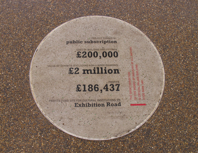 Great Exhibition and Crystal Palace multicoloured plaque - Project funded by public subscription    Cost of building and fittings  £200,000    Value of exhibits (excluding Koh-I-Noor diamond)  £2 million    Profits  £186,437    Profits fund site for cultural insitutions on  Exhibition Road