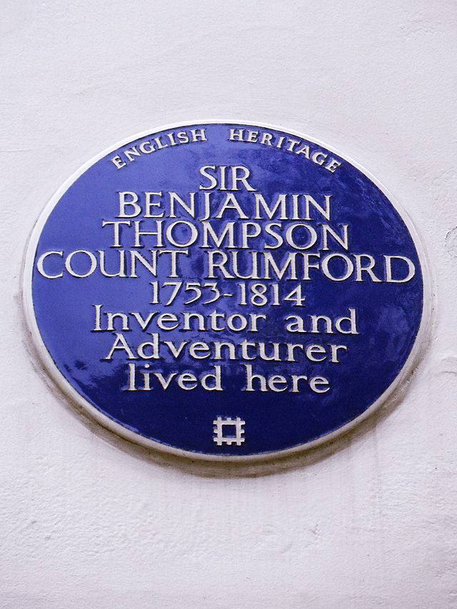 Benjamin Thompson blue plaque - Sir Benjamin Thompson Count Rumford 1753-1814 inventor and adventurer lived here