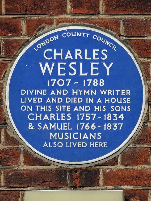 Charles Wesley, Charles Wesley, and Samuel Wesley blue plaque - Charles Wesley 1707-1788 divine and hymn writer lived and died in a house on this site, and his sons Charles 1757-1834 and Samuel 1766-1837 musicians also lived here