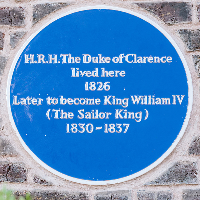 William IV blue plaque - H.R.H. The Duke of Clarence lived here 1826. Later to become King William IV (The Sailor King) 1830-1837