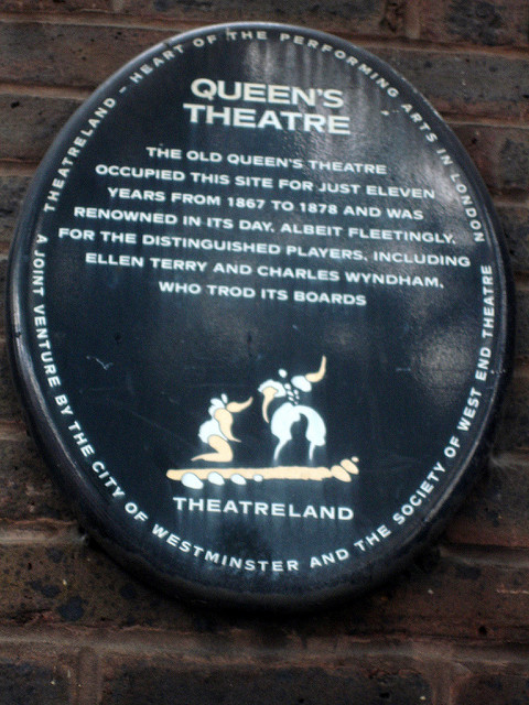 Ellen Terry, Charles Wyndham, and Queen's Theatre, Long Acre black plaque - Queen's  Theatre    The old Queen's Theatre  occupied this site for just eleven  years from 1867 to 1878 and was  renowned in its day, albeit fleetingly,  for the distinguished players, including  Ellen Terry and Charles Wyndham,  who trod its boards