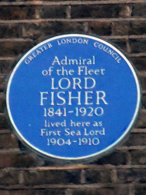 John Fisher blue plaque - Admiral of the Fleet Lord Fisher 1841-1920 lived here as First Sea Lord 1904-1910