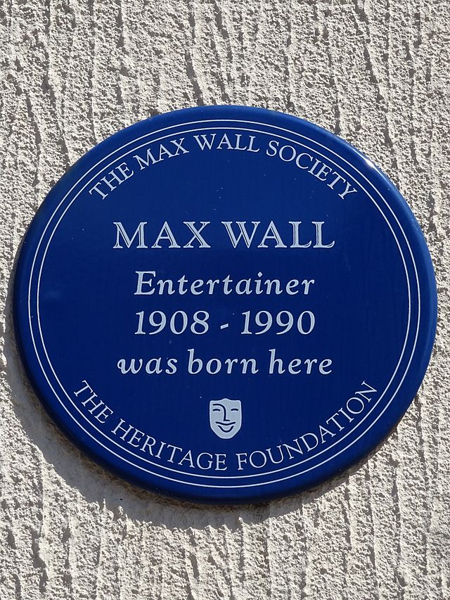 Max Wall blue plaque - Max Wall entertainer 1908-1990 was born here