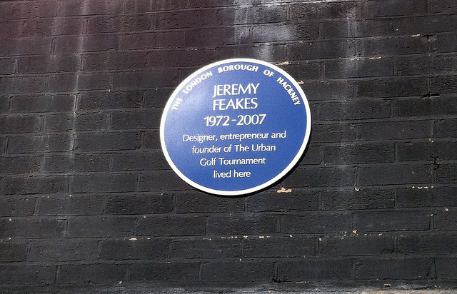 Jeremy Feakes blue plaque - Jeremy Feakes 1972-2007 Designer, entrepreneur and founder of The Urban Golf Tournament lived here