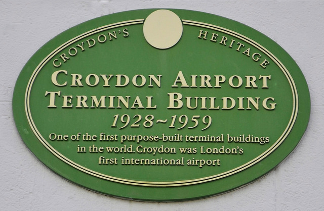 Croydon Airport green plaque - Croydon Airport Terminal Building  1928-1959  One of the first purpose-built terminal buildings in the world. Croydon was London's first international airport