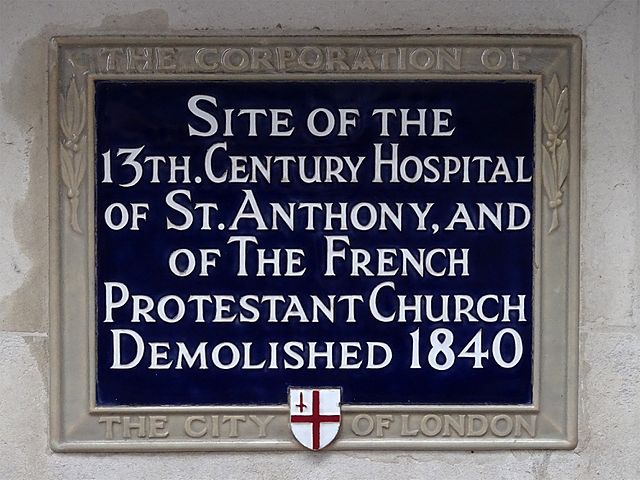 Blue plaque № 6168 - Site of the 13th century Hospital of St. Anthony and of the French Protestant Church demolished 1840