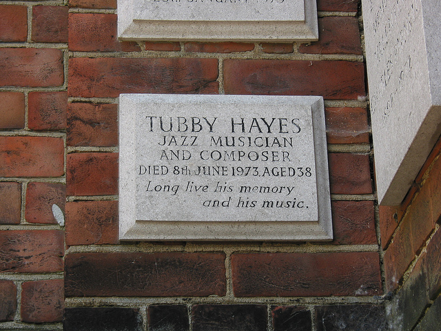 Tubby Hayes white plaque - Tubby Hayes   Jazz musician and composer   Died 8th June 1973, aged 38   Long live his memory and his music.